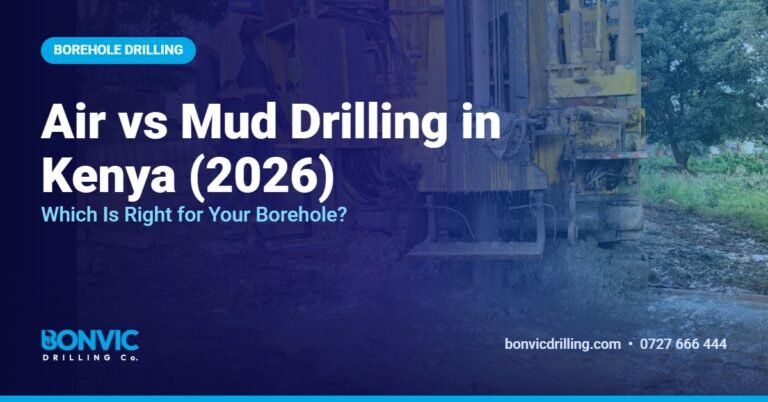 Air vs Mud Drilling in Kenya (2026): Which Is Right for Your Borehole?