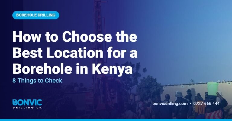 How to Choose the Best Location for a Borehole in Kenya: 8 Things to Check