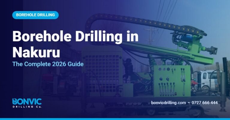 Borehole Drilling in Nakuru: The Complete 2026 Guide
