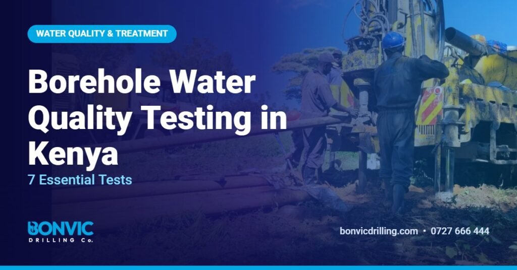 Borehole Water Quality Testing in Kenya: 7 Essential Tests