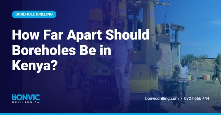 How Far Apart Should Boreholes Be in Kenya?
