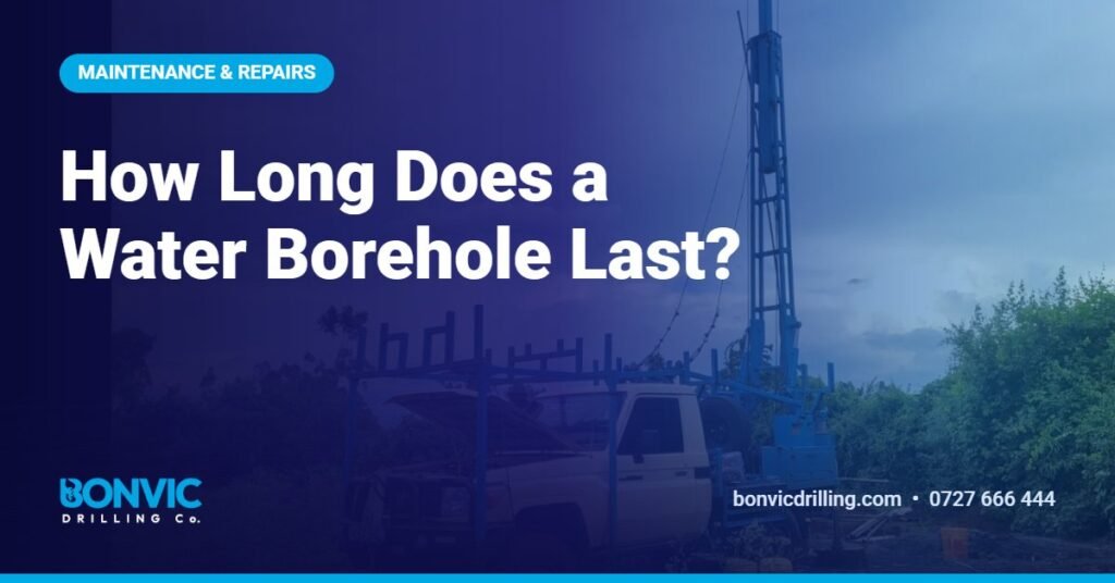 How Long Does a Water Borehole Last?