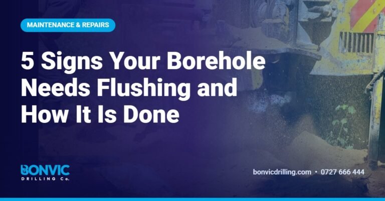 5 Signs Your Borehole Needs Flushing and How It Is Done