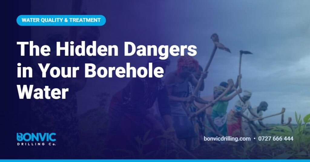 The Hidden Dangers in Your Borehole Water
