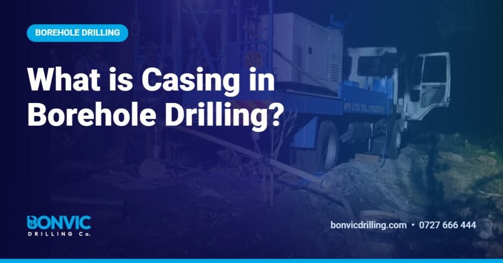 What is Casing in Borehole Drilling?